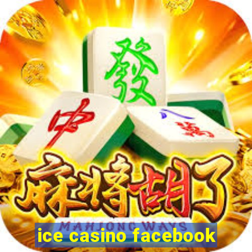 ice casino facebook